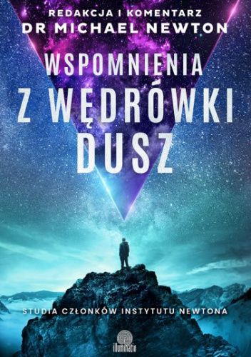 Wspomnienia z wędrówki dusz. Studia członków Instytutu Newtona