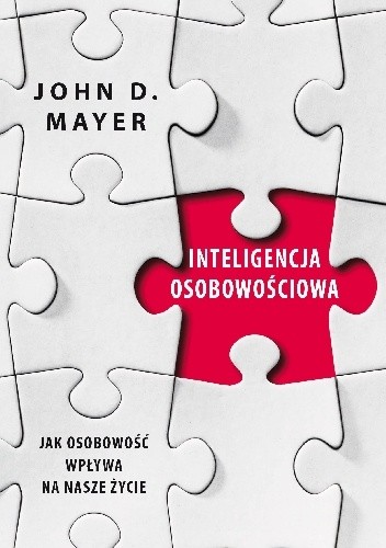 Inteligencja osobowościowa. Jak osobowość wpływa na nasze życie