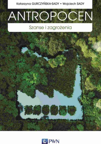 Antropocen. Szanse i zagrożenia