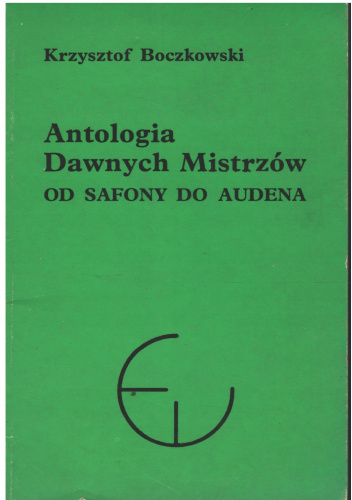 Antologia dawnych mistrzów. Od Safony do Audena