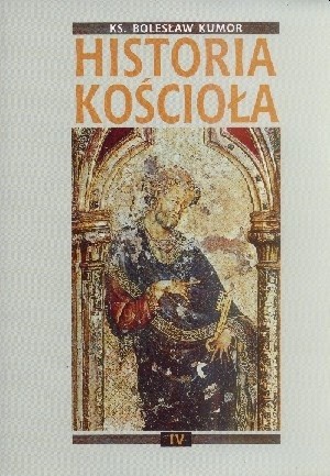 Historia Kościoła. Tom IV: jesień kościelnego średniowiecza