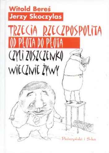 Trzecia Rzeczpospolita od płota do płota czyli Zoszczenko wiecznie żywy