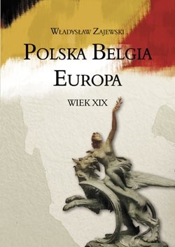 Polska – Belgia – Europa. Wiek XIX