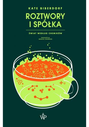 Roztwory i spółka. Świat według chemików