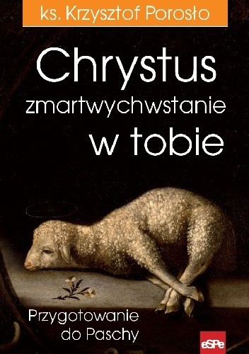 Chrystus zmartwychwstanie w tobie