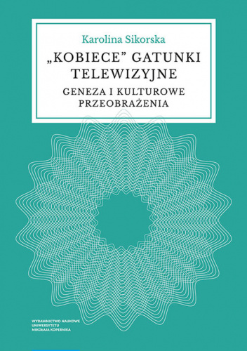Kobiece gatunki telewizyjne Geneza i kulturowe przeobrażenia