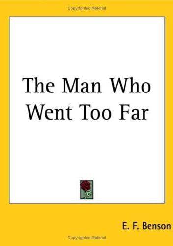 The Man Who Went Too Far