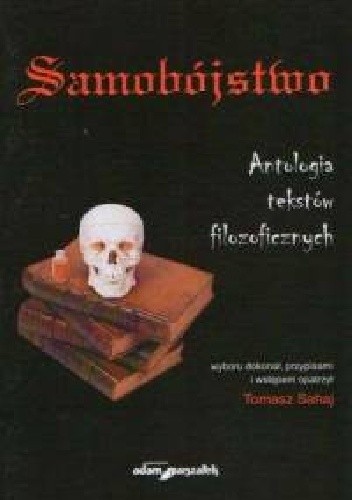 Samobójstwo. Antologia tekstów filozoficznych