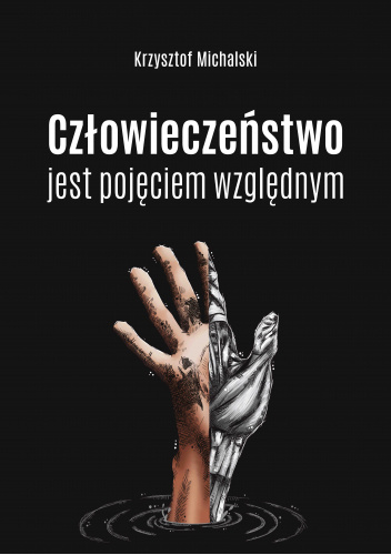Człowieczeństwo jest pojęciem względnym