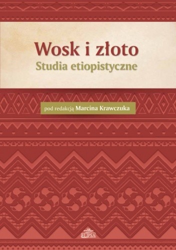 Wosk i złoto. Studia etiopistyczne