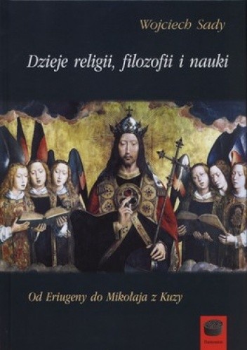 Dzieje religii, filozofii i nauki. Od Eriugeny do Mikołaja z Kuzy