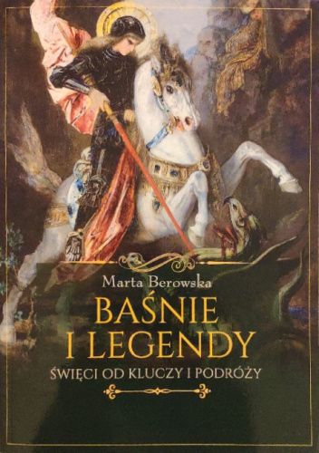Baśnie i legendy. Święci od kluczy i podróży