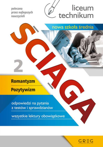 Ściąga. Romantyzm, Pozytywizm. Liceum, technikum. Część 2