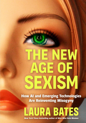 The New Age of Sexism: How AI and Emerging Technologies Are Reinventing Misogyny