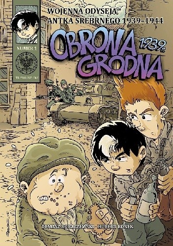 Wojenna odyseja Antka Srebrnego - 1 - Obrona Grodna 1939 r.