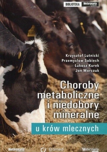 Choroby metaboliczne i niedobory mineralne u krów mlecznych