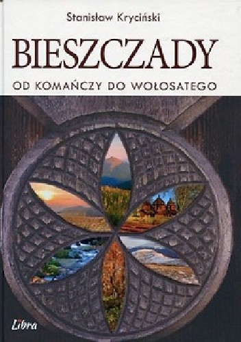 Bieszczady. Od Komańczy do Wołosatego