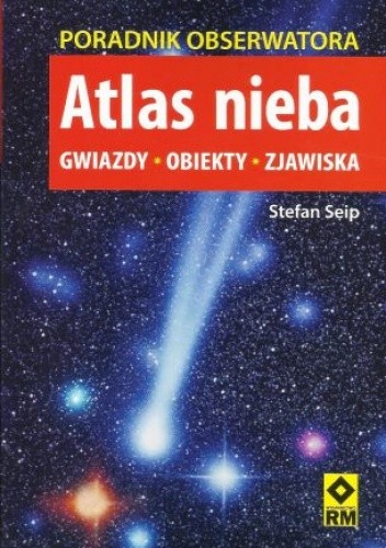 Atlas nieba - poradnik obserwatora