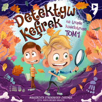 Detektyw Kefirek na tropie kościotrupa. Tom 1
