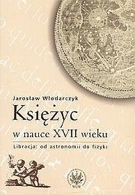 Księżyc w nauce XVII wieku. Libracja: od astronomii do fizyki