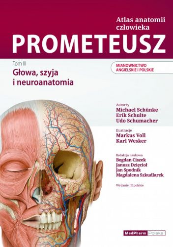 PROMETEUSZ ATLAS ANATOMII CZŁOWIEKA. TOM III. GŁOWA, SZYJA I NEUROANATOMIA. MIANOWNICTWO ANGIELSKIE I POLSKIE