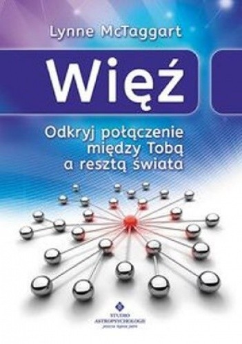 Więź. Odkryj połączenie między Tobą a resztą świata