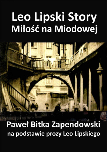 Leo Lipski Story. Miłość na Miodowej