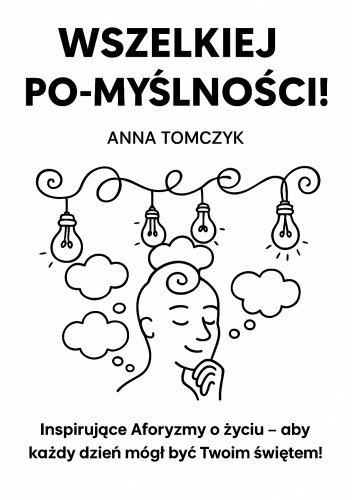 WSZELKIEJ PO-MYŚLNOŚCI!
