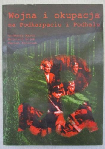 Wojna i okupacja na Podkarpaciu i Podhalu
