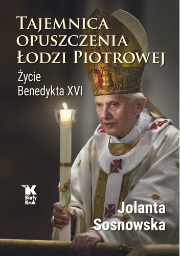 Tajemnica opuszczenia Łodzi Piotrowej. Życie Benedykta XVI