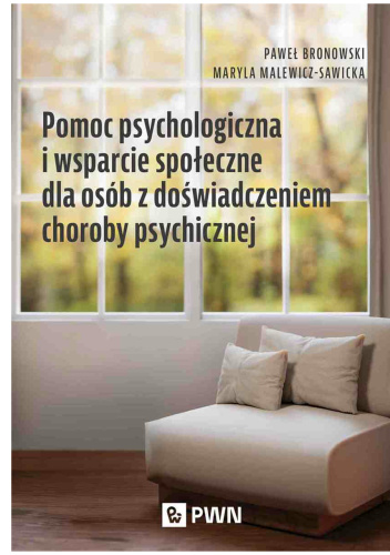 Pomoc psychologiczna i wsparcie społeczne dla osób z doświadczeniem choroby psychicznej