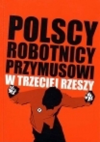 Polscy robotnicy przymusowi w Trzeciej Rzeszy