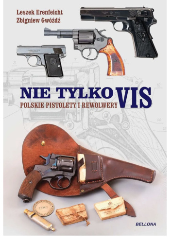 Nie tylko Vis. Polskie pistolety i rewolwery
