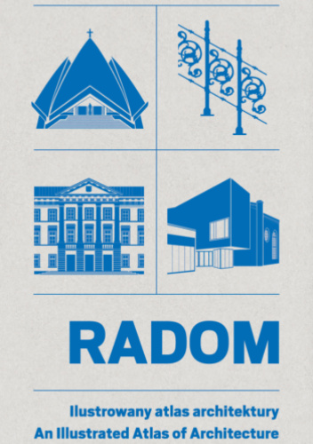 Radom. Ilustrowany atlas architektury