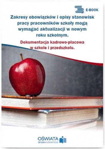 Zakresy obowiązków i opisy stanowisk pracy pracowników szkoły mogą wymagać aktualizacji przed nowym rokiem szkolnym