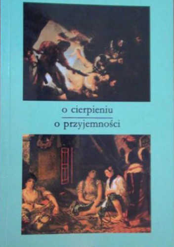O cierpieniu - o przyjemności. Wypisy z ksiąg filozoficznych