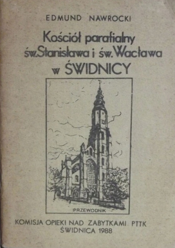 Kościół parafialny św. Stanisława i św. Wojciecha w Świdnicy. Przewodnik