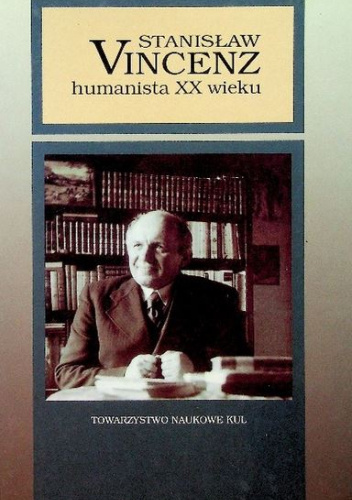 Stanisław Vincenz. Humanista XX wieku