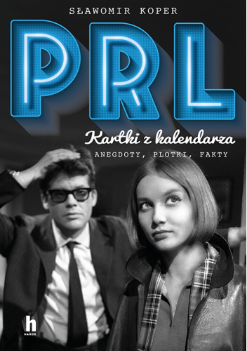 PRL. Kartki z kalendarza. Anegdoty, plotki, fakty