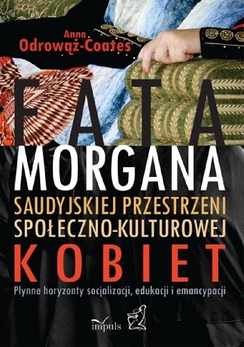 Fatamorgana saudyjskiej przestrzeni społeczno-kulturowej kobiet