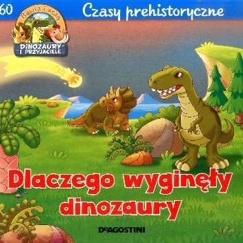 Dlaczego wyginęły dinozaury. Czasy prehistoryczne