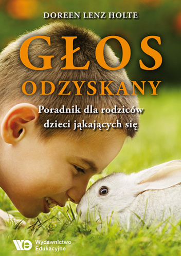 Głos odzyskany Poradnik dla rodziców dzieci jąkających się