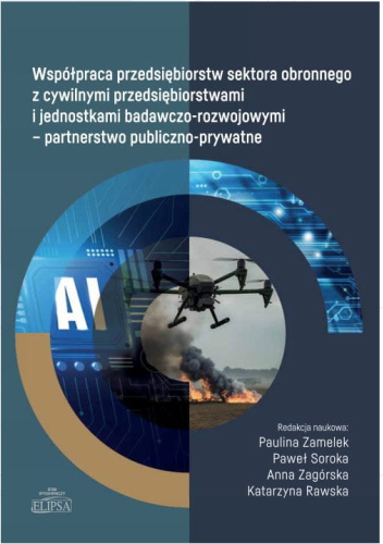 Współpraca przedsiębiorstw sektora obronnego z cywilnymi przedsiębiorstwami i jednostkami badawczo-rozwojowymi - partnerstwo publiczno-prywatne