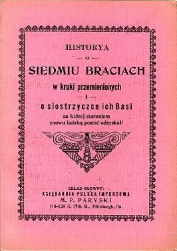 Historya o siedmiu braciach w kruki przemienionych i o siostrzyczce Basi za której staraniem znowu ludzką postać odzyskali