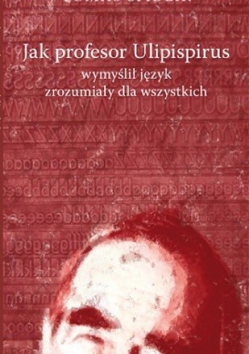 Jak profesor Ulipispirus wymyślił język zrozumiały dla wszystkich
