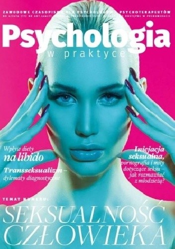 Psychologia w praktyce. Zawodowe czasopismo dla psychologów i psychoterapeutów Nr 5/2018 (11)