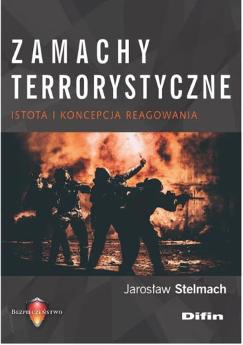 Zamachy terrorystyczne. Istota i koncepcja reagowania