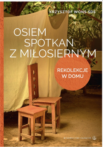 Osiem spotkań z Miłosiernym. Rekolekcje w domu