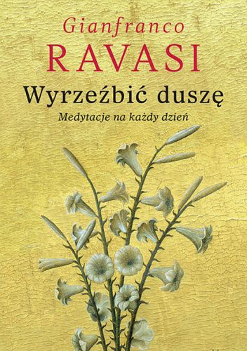 Wyrzeźbić duszę. Medytacje na każdy dzień
