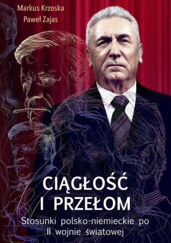 Ciągłość i przełom. Stosunki polsko-niemieckie po II wojnie światowej